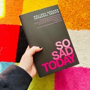 So Sad Today Book by Melissa Broder